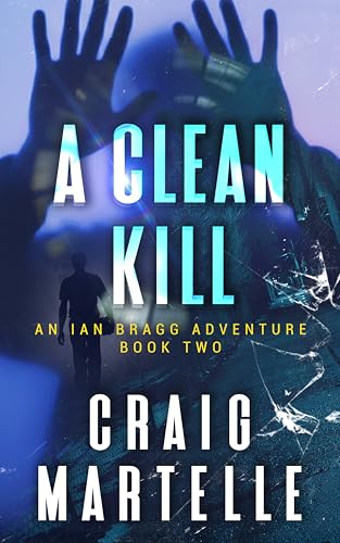 A Clean Kill (An Ian Bragg Adventure Book 2)