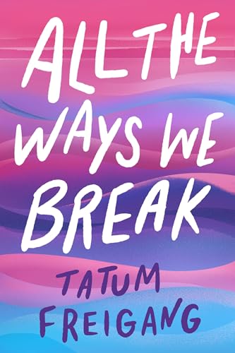 All The Ways We Break