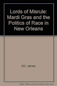 Hardcover Lords of Misrule: Mardi Gras and the Politics of Race in New Orleans Book