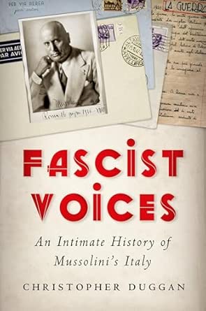 Fascist Voices: An Intimate History of Mussolini's Italy Reprint Edition book cover