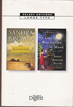 Readers Digest Select Editions Large Type Sandra Brown Rainwater, Sarah Addison Allen The Girl Who Chased the Moon (Vol 1 2011)