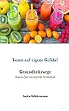  Gesundheitswege - Lesen auf eigene Gefahr!: Magische Zitate von erfolgreichen Persönlichkeiten