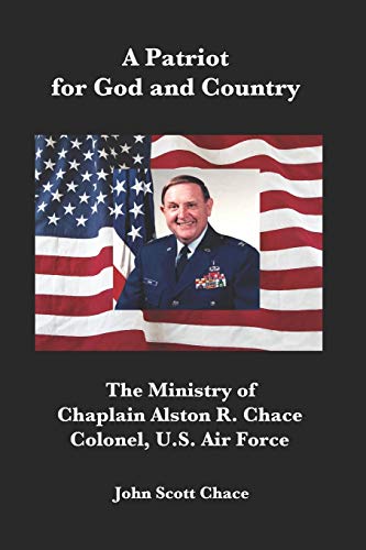 A Patriot for God and Country: The Ministry of U.S. Air Force Chaplain Col. Alston R. Chace (1)