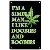 ETTIBETRENDY Funny Weed Decor Retro Metal Tin Sign I'm a Simple Man I Like Doobies and Boobies Iron Painting Vintage Wall Poster for Home Gate Garden Bars Cafes Office Store Pubs Club 12 X 8 inch