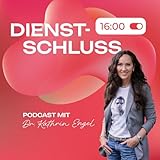 Dienstschluss - Podcast mit Dr. Kathrin Engel