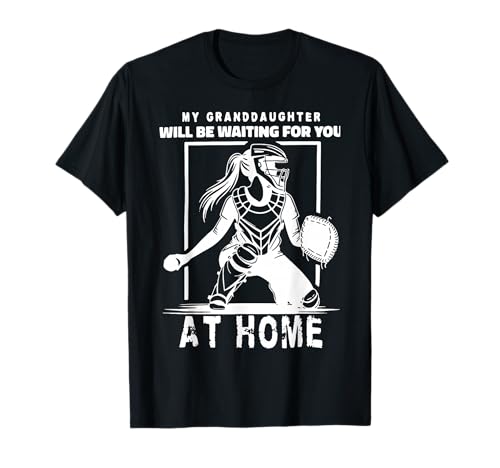 My Granddaughter Will Be Waiting For You At Home T-Shirt