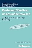  Kaufmann/Kauffrau im Gesundheitswesen: Lehrbuch zur berufsspezifischen Ausbildung