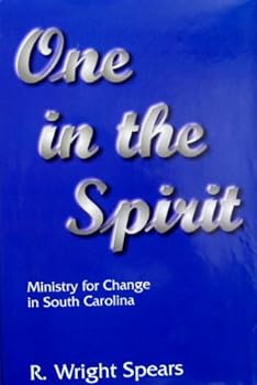 Hardcover ONE IN THE SPIRIT: MINISTRY FOR CHANGE IN SOUTH CAROLINA Book