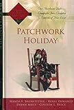 Patchwork Holiday: Everlasting Song/Remnants of Faith/Silver Lining/Twice Loved (Inspirational Romance Collection)