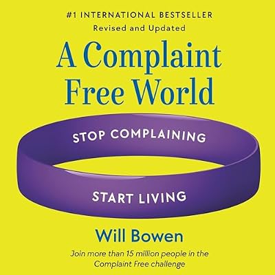 A Complaint Free World, Revised and Updated