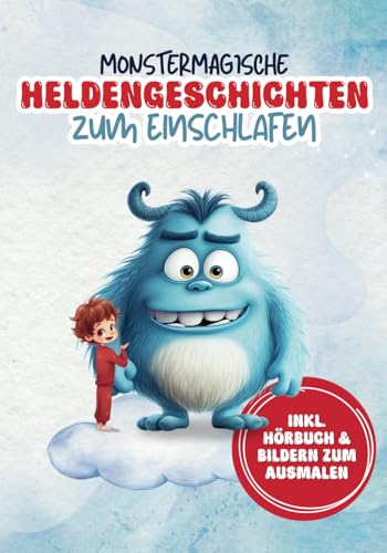 Monstermagische Heldengeschichten zum Einschlafen: | traumhafte Abenteuer für kleine Helden ab 3 Jahren - inkl. Hörbuch und Ausmalbilder zum Download