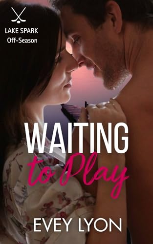 Waiting to Play: A Small Town Secret Pregnancy Romance (The Lake Spark World Book 6)