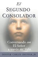 El Segundo Consolador: Conversando con El Senor a traves del Velo 0989150399 Book Cover