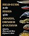 Produktbild Field Guide to the Fishes of the Amazon, Orinoco and Guianas (Princeton Field Guides)
