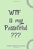 WTF Is My Password : Internet Password Logbook- Green 1650379943 Book Cover