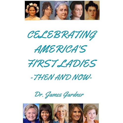 Celebrating America's First Ladies by James Gardner episode artwork