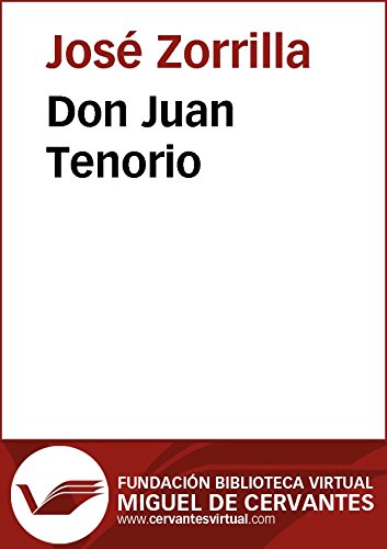 Don Juan Tenorio (Biblioteca Virtual Miguel de Cervantes) (Spanish Edition)