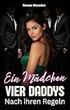 Ein Mädchen, vier Daddys - Nach ihren Regeln: Mehrere Männer, eine Frau Explizite Erotik mit Milliardären und Altersunterschied