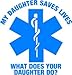 Firefighter Sticker - 4"x4" Daughter Saves Lives EMS Star Firefighter/EMT Exterior Window Decal