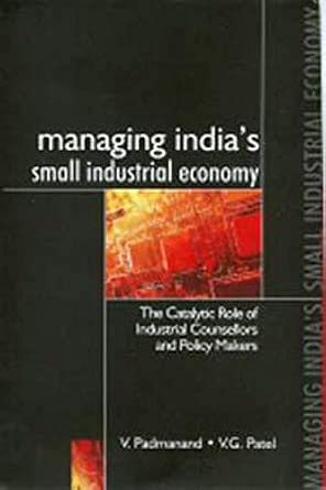 Managing India's Small Industrial Economy: The Catalytic Role of Industrial Counsellors and Policy Makers book cover