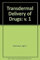 Transdermal Delivery of Drugs 0849364841 Book Cover