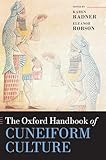 The Oxford Handbook of Cuneiform Culture (Oxford Handbooks)