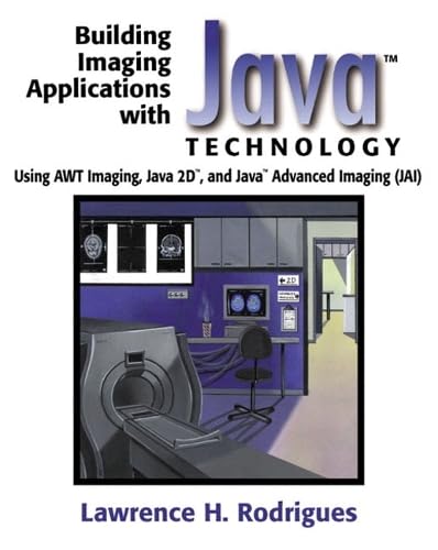 Building Imaging Applications With Java Technology: Using Awt Imaging ...