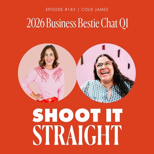 183: Q1 2026 Business Bestie Chat with Colie James
