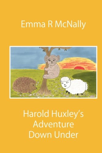 Harold Huxley's Adventure Down Under: Volume 3 (The Adventures of Harold Huxley)