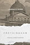 Frothingham: A Novella About Boston