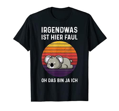 T-shirt con scritta in lingua tedesca "keine was ist hier faul oh das bin ja ich t Maglietta