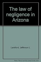 The Law of Negligence in Arizona 087473780X Book Cover