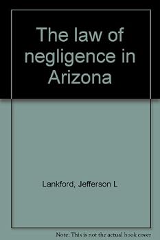 The Law of Negligence in Arizona