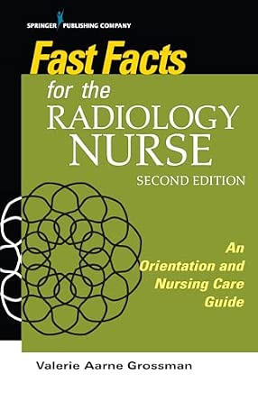 Fast Facts for the Radiology Nurse: An Orientation and Nursing Care Guide 2nd Edition book cover