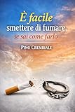  È facile smettere di fumare,: se sai come farlo