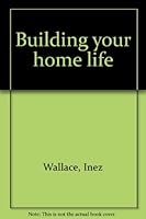 Building your home life B0007DQSSI Book Cover