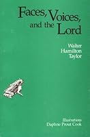 Faces, Voices, and the Lord B000FZZRY4 Book Cover