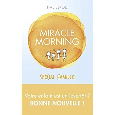 Miracle Morning sp&eacute;cial famille
