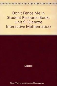 Paperback Don't Fence Me in Student Resource Book: Unit 9 (Glencoe Interactive Mathematics) Book