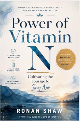 Power of Vitamin N: Cultivating the Courage to Say No