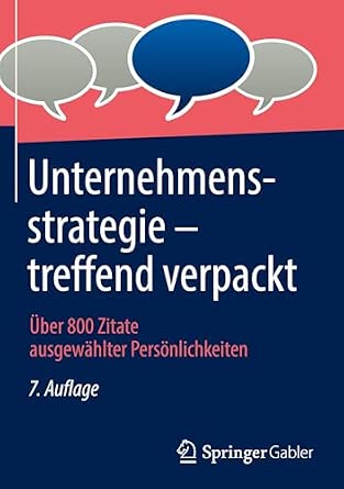 Unternehmensstrategie – treffend verpackt: Über 800 Zitate ausgewählter Persönlichkeiten 7. Auflage 2025 Edition-Wow! eBook
