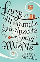 Large Mammals, Stick Insects and Other Social Misfits 1908195185 Book Cover