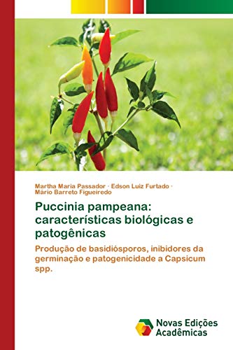 Puccinia pampeana: características biológicas e patogênicas: Produção de basidiósporos, inibidores da germinação e patogenicidade a Capsicum spp.