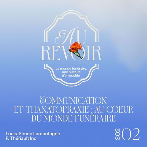 Communication et thanatopraxie: au coeur du monde fun&eacute;raire