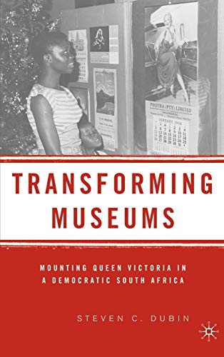 Transforming Museums: Mounting Queen Victoria in a Democratic South Africa