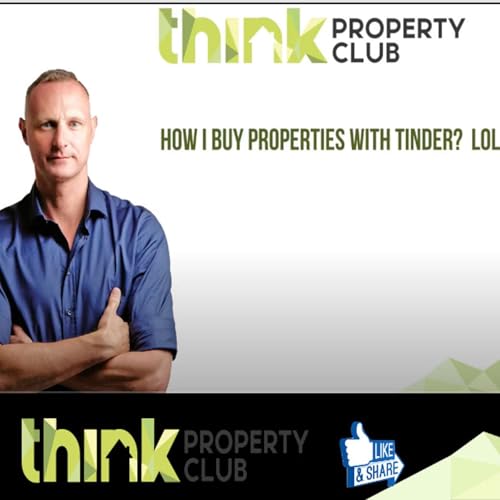 EP07 - How I buy properties with tinder? Podcast Por  arte de portada