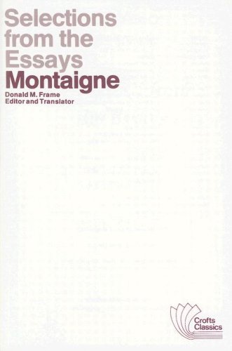 Selections from the Essays of Montaigne Selections from the Essays of Montaigne