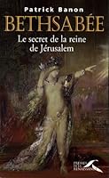 Bethsabée: le secret de la reine de Jérusalem 2750904218 Book Cover