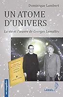 Un atome d'univers : La vie et l'oeuvre de Georges Lemaître 2872992081 Book Cover