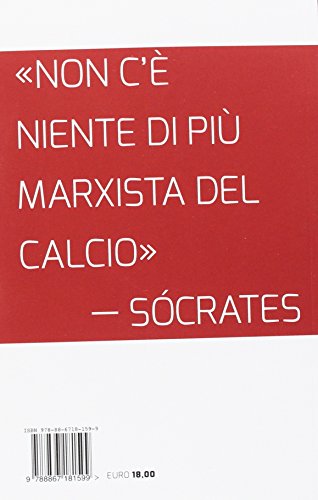 Calciatori Di Sinistra. Da SóCrates A Lucarelli: Quando La Politica Entra In Campo - 2